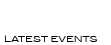Latest Events